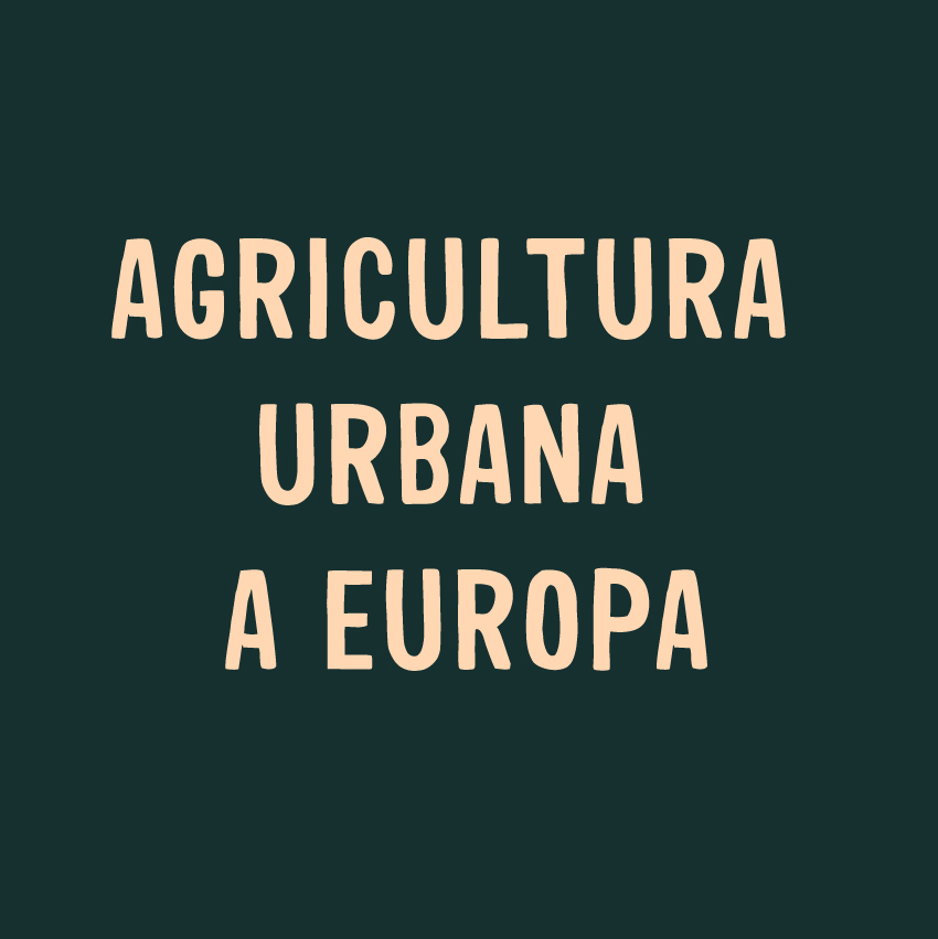 AGRICULTURA URBANA A EUROPA