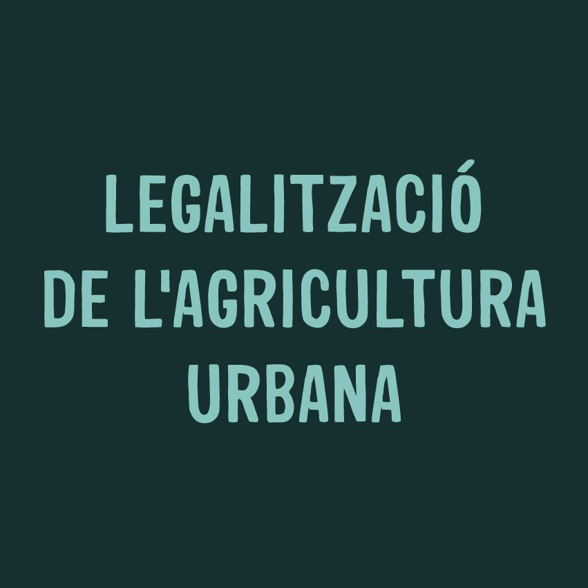 LEGALITZACIÓ DE L’AGRICULTURA URBANA